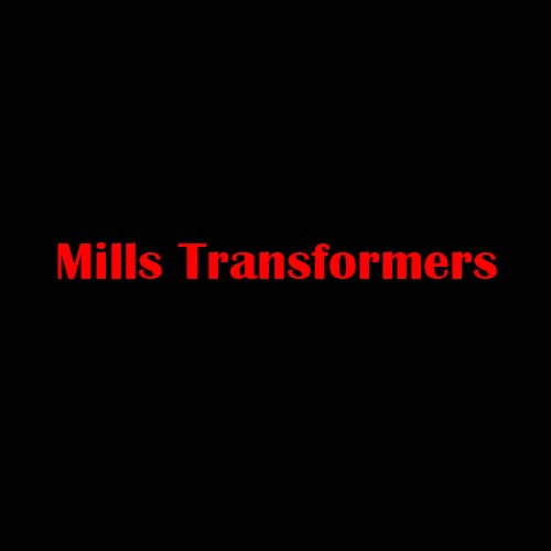 Mills Transformers